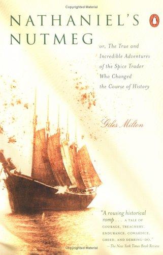 Cover image for Nathaniel's Nutmeg: Or the True and Incredible Adventures of the Spice Trader Who Changed the Course of History