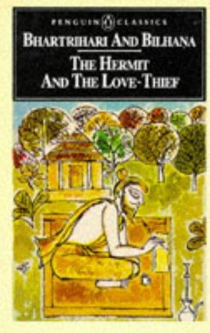 Cover image for The Hermit and the Love-Thief: Sanskrit Poems of Bhartrihari and Bilhana