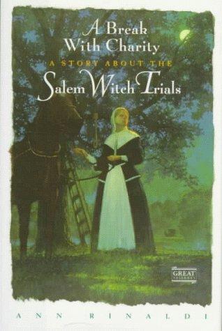 Cover image for A Break with Charity : A Story about the Salem Witch Trials (Great Episodes Ser.)