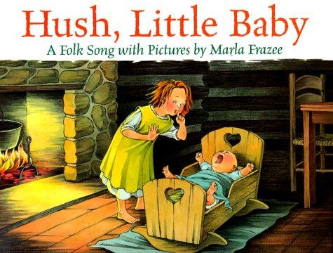 Cover image for Hush, Little Baby: A Folk Song with Pictures