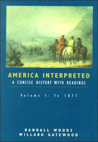 Cover image for America Interpreted: A Concise History with Interpretive Readings, Volume I (America Interpreted)