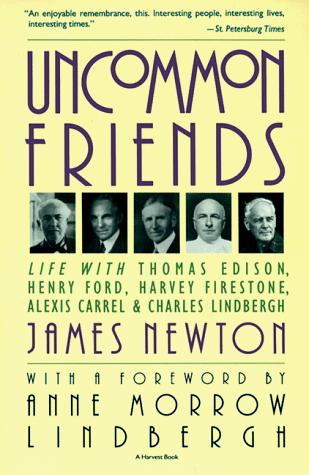 Cover image for Uncommon Friends: Life With Thomas Edison, Henry Ford, Harvey Firestone, Alexis Carrel, & Charles Lindbergh