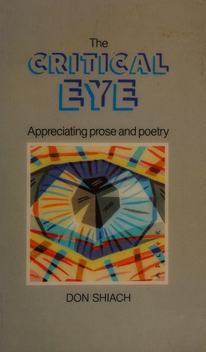 Cover image for The critical eye: appreciating prose and poetry