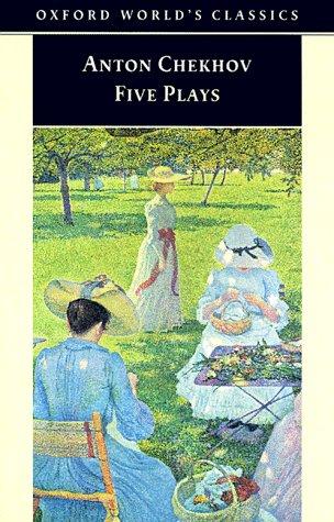 Cover image for Five Plays: Ivanov, The Seagull, Uncle Vanya, Three Sisters, and The Cherry Orchard (Oxford World's Classics)