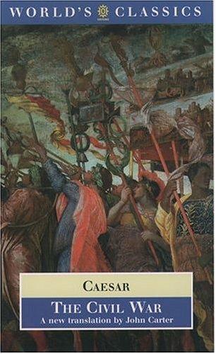 Cover image for The Civil War (Oxford World's Classics) [Paperback] by Caesar, Julius; Carter
