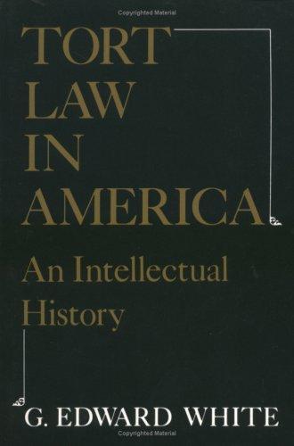 Cover image for Tort Law in America: An Intellectual History