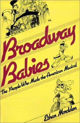Cover image for Broadway Babies: The People Who Made the American Musical
