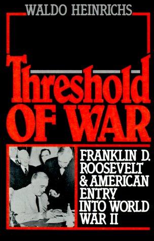 Cover image for Threshold of War: Franklin D. Roosevelt and American Entry into World War II