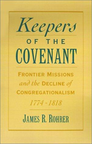 Cover image for Keepers of the Covenant : Frontier Missions & the Decline of Congregationalism, 1774-1818