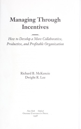 Cover image for Managing through Incentives: How to Develop a More Collaborative, Productive, and Profitable Organization