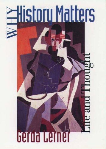 Cover image for Why History Matters: Life and Thought