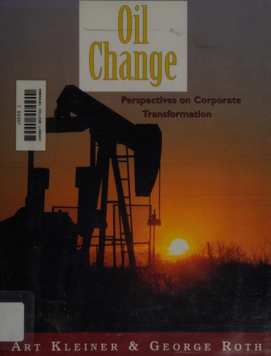 Cover image for Oil Change: Perspectives on Corporate Transformation (The Learning History Library)