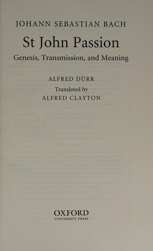 Cover image for Johann Sebastian Bach's St John Passion: Genesis, Transmission, and Meaning
