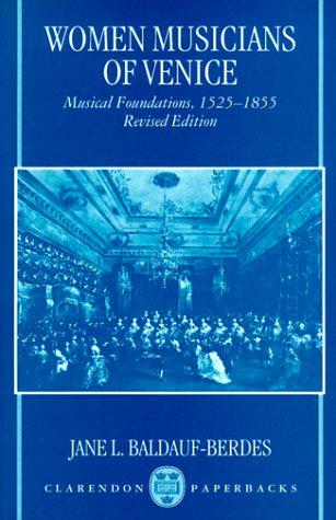 Cover image for Women Musicians of Venice: Musical Foundations, 1525-1855 (Oxford Monographs on Music)