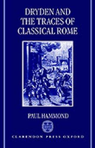 Cover image for Dryden and the Traces of Classical Rome