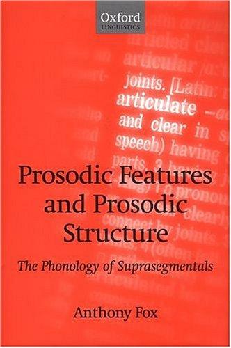 Cover image for Prosodic Features and Prosodic Structure: The Phonology of Suprasegmentals (Oxford Linguistics)