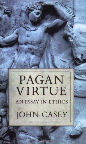 Cover image for Pagan Virtue: An Essay in Ethics