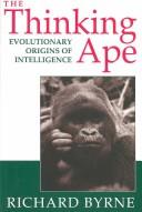 Cover image for The Thinking Ape: Evolutionary Origins of Intelligence