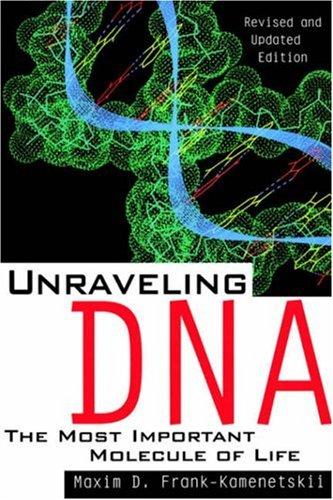 Cover image for Unraveling DNA: The Most Important Molecule of Life