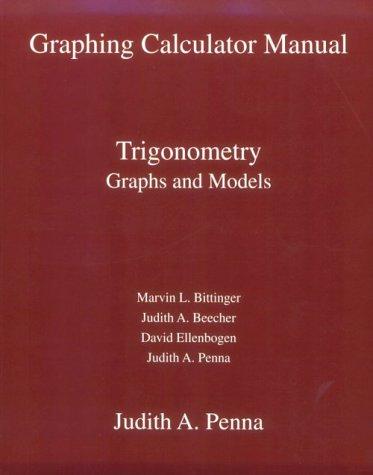 Cover image for Graphing Calculator Manual to Accompany Trigonometry, Graphs and Models, 1e
