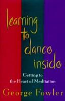 Cover image for Learning to Dance Inside: Getting to the Heart of Meditation