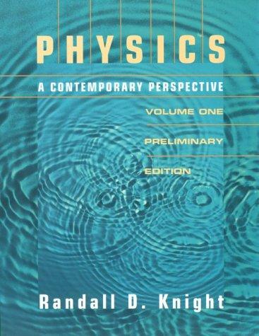 Cover image for Physics: A Contemporary Perspective, Preliminary Edition, Vol. 1
