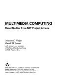 Cover image for Multimedia Computing: Case Studies from M.I.T. Project Athena
