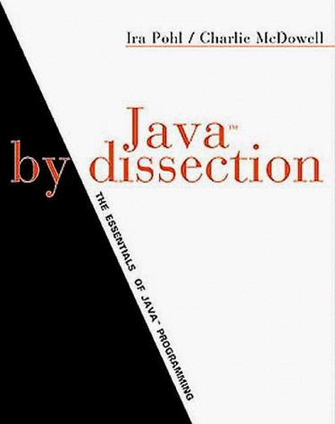 Cover image for Java by Dissection: The Essentials of Java Programming
