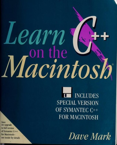 Cover image for Learn C++ on the Macintosh: Includes Special Version of Symantec C++ for Macintosh/Book and Disk