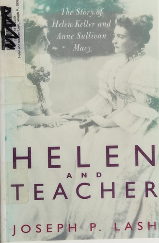 Cover image for Helen and Teacher: The Story of Helen Keller and Anne Sullivan Macy