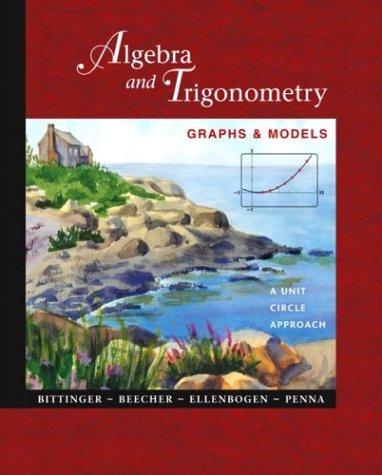 Cover image for Algebra and Trigonometry: Graphs and Models, A Unit Circle Approach with Graphing Calculator Manual