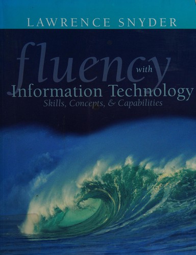Cover image for Fluency with Information Technology: Skills, Concepts, and Capabilities