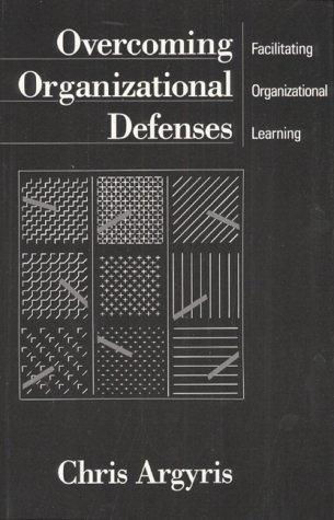 Cover image for Overcoming Organizational Defenses: Facilitating Organizational Learning