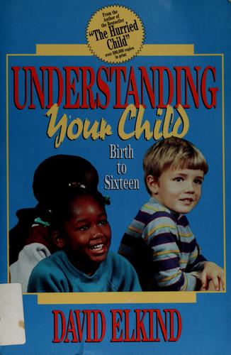 Cover image for Understanding Your Child from Birth to Sixteen
