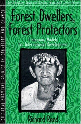 Cover image for Forest Dwellers, Forest Protectors: Indigenous Models for International Development