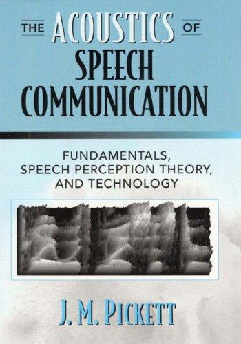 Cover image for Acoustics of Speech Communication, The: Fundamentals, Speech Perception Theory, and Technology