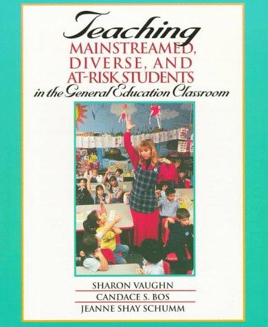 Cover image for Teaching Mainstreamed, Diverse, and At-Risk Students in the General Education Classroom