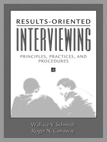 Cover image for Results-Oriented Interviewing: Principles, Practices, and Procedures