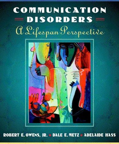 Cover image for Introduction to Communication Disorders: A Life Span Perspective
