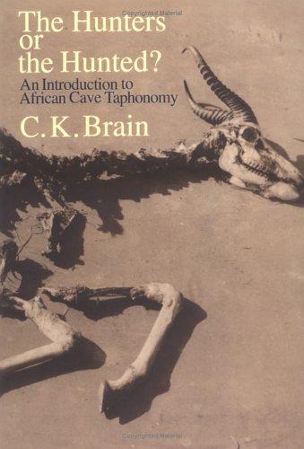 Cover image for The Hunters or the Hunted?: An Introduction to African Cave Taphonomy