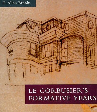 Cover image for Le Corbusier's Formative Years : Charles-Edouard Jeanneret at La Chaux-de-Fonds