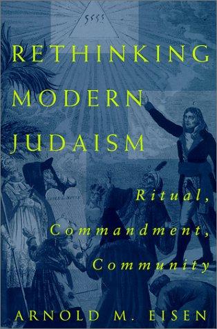 Cover image for Rethinking Modern Judaism: Ritual, Commandment, Community (Chicago Studies in the History of Judaism)