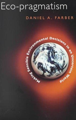 Cover image for Eco-pragmatism: Making Sensible Environmental Decisions in an Uncertain World