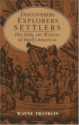 Cover image for DISCOVERERS EXPLORERS SETLERS THE DILIGENT WRITERS OF EARLY AMERICA