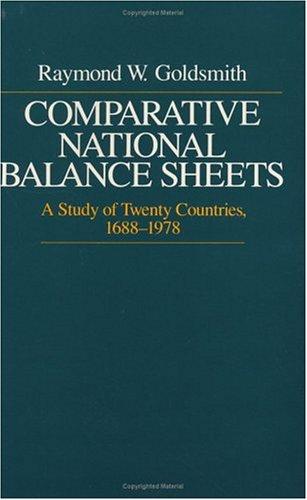 Cover image for Comparative National Balance Sheets: A Study of Twenty Countries, 1688-1978. NBER