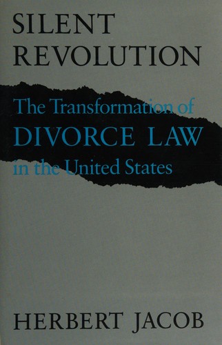 Cover image for Silent Revolution: The Transformation of Divorce Law in the United States