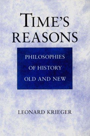 Cover image for Time's Reasons: Philosophies of History Old and New