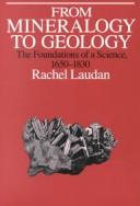 Cover image for From Mineralogy To Geology: The Foundations of a Science, 1650 - 1830