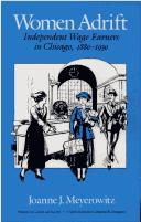 Cover image for Women Adrift: Independent Wage Earners in Chicago, 1880-1930 (Women in Culture and Society Series)
