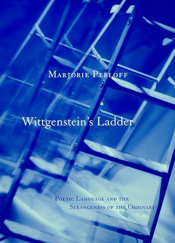 Cover image for Wittgenstein's Ladder: Poetic Language and the Strangeness of the Ordinary